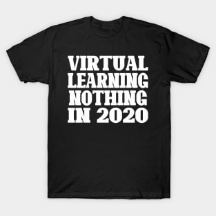 virtual learning no thing in 2020 T-Shirt